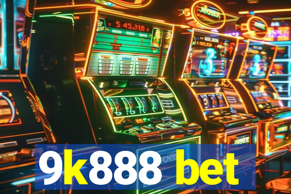 9k888 bet